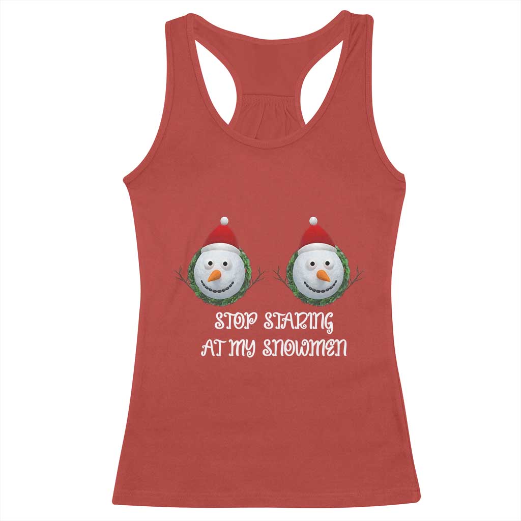 Funny Christmas Adult Humor Racerback Tank Top Stop Staring At My Snowmen Boobs Xmas Embarrassing - Wonder Print Shop