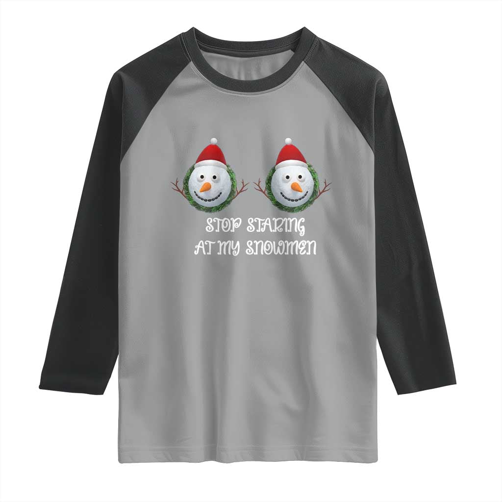 Funny Christmas Adult Humor Raglan Shirt Stop Staring At My Snowmen Boobs Xmas Embarrassing - Wonder Print Shop