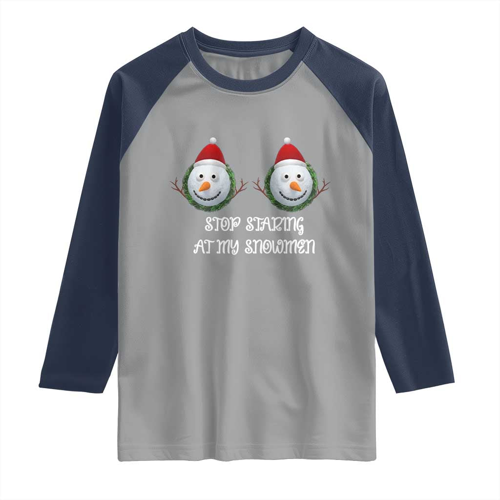 Funny Christmas Adult Humor Raglan Shirt Stop Staring At My Snowmen Boobs Xmas Embarrassing - Wonder Print Shop