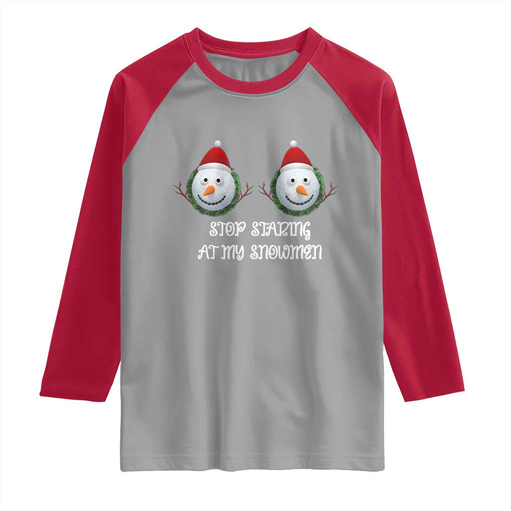 Funny Christmas Adult Humor Raglan Shirt Stop Staring At My Snowmen Boobs Xmas Embarrassing - Wonder Print Shop