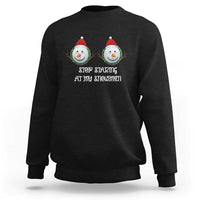 Funny Christmas Adult Humor Sweatshirt Stop Staring At My Snowmen Boobs Xmas Embarrassing - Wonder Print Shop