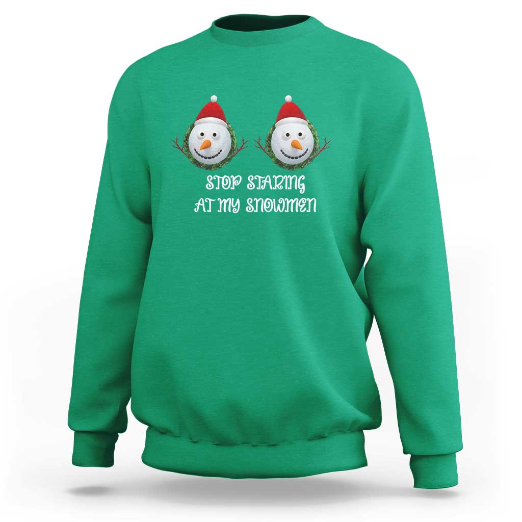 Funny Christmas Adult Humor Sweatshirt Stop Staring At My Snowmen Boobs Xmas Embarrassing - Wonder Print Shop