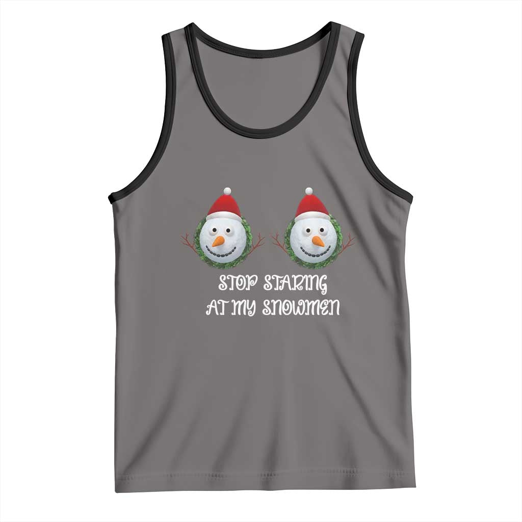 Funny Christmas Adult Humor Tank Top Stop Staring At My Snowmen Boobs Xmas Embarrassing - Wonder Print Shop
