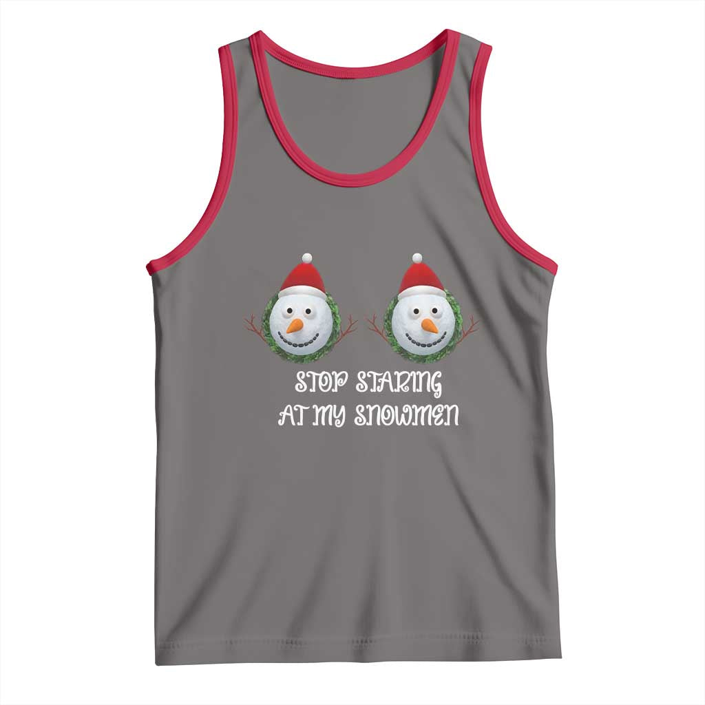 Funny Christmas Adult Humor Tank Top Stop Staring At My Snowmen Boobs Xmas Embarrassing - Wonder Print Shop