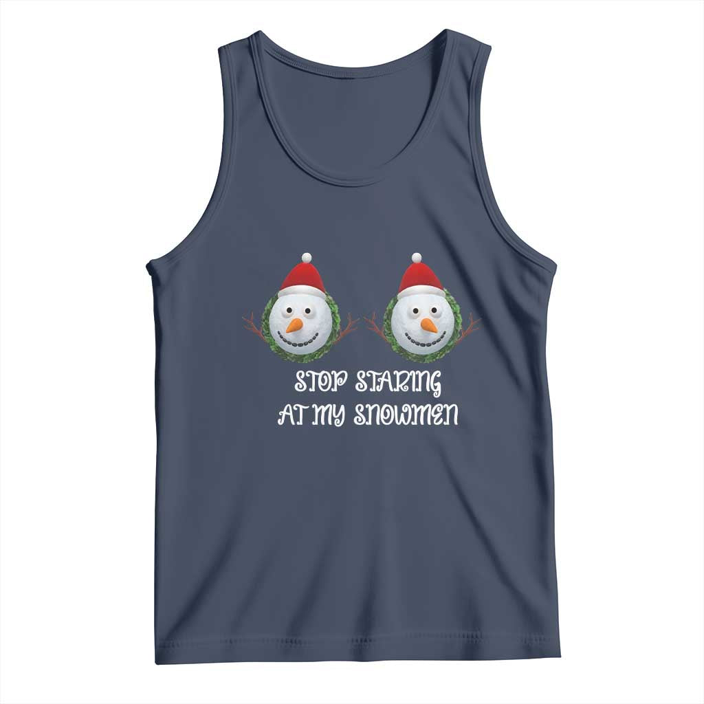 Funny Christmas Adult Humor Tank Top Stop Staring At My Snowmen Boobs Xmas Embarrassing - Wonder Print Shop