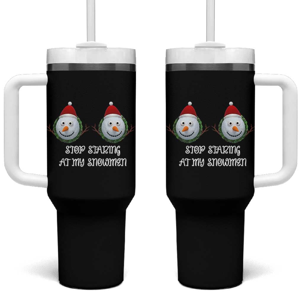 Funny Christmas Adult Humor Tumbler With Handle Stop Staring At My Snowmen Boobs Xmas Embarrassing - Wonder Print Shop