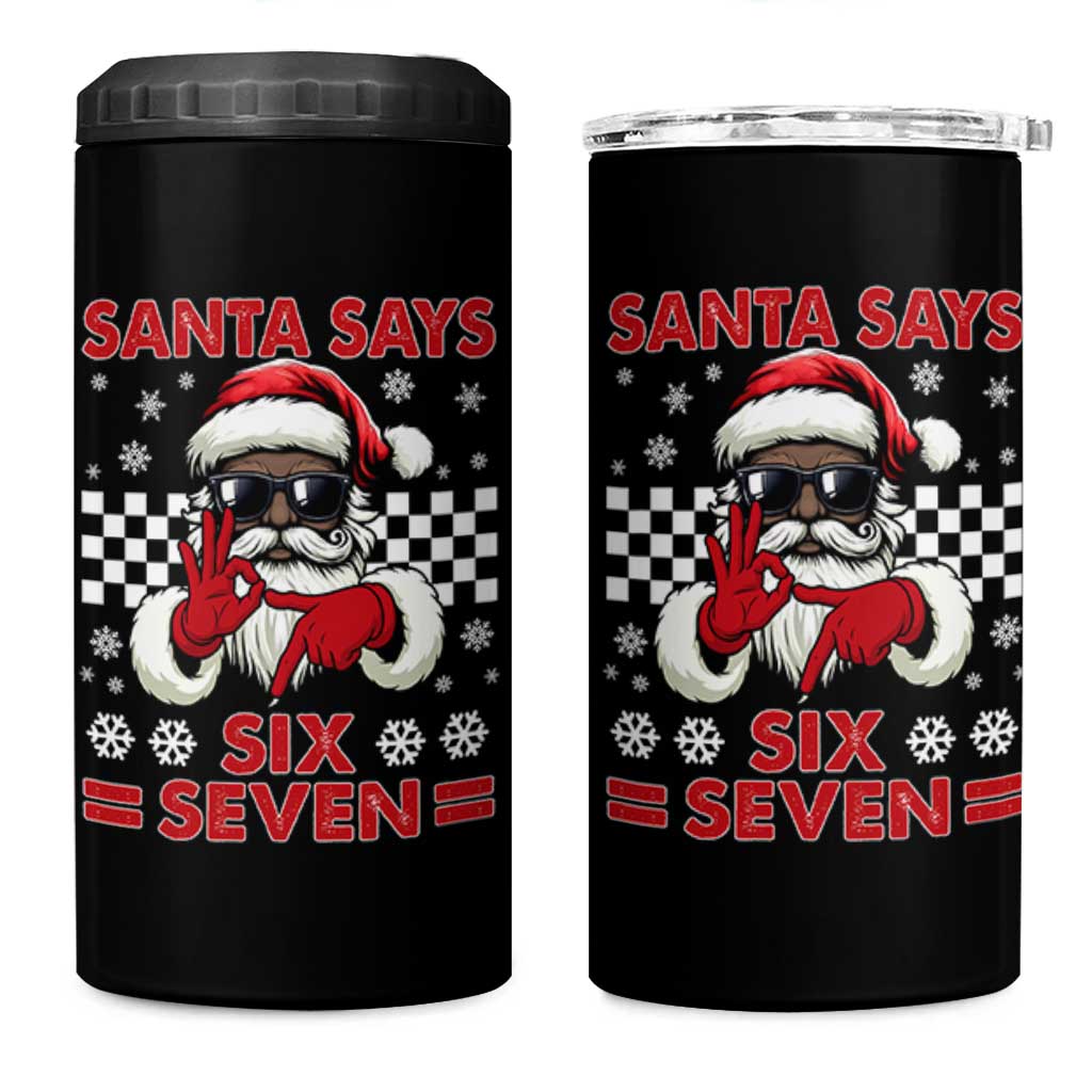 67 African American Santa Christmas 4 in 1 Can Cooler Tumbler Funny Santa Says Six Seven Meme Gen Alpha Slang - Wonder Print Shop
