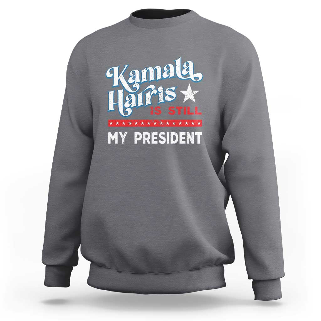 Harris Is Still My President Sweatshirt Vintage Star - Wonder Print Shop