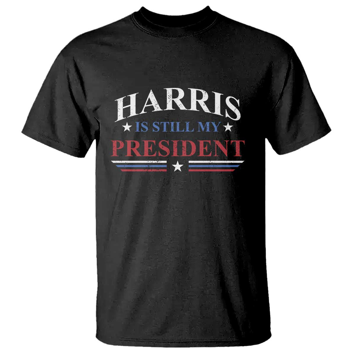 Harris Is Still My President T Shirt Star Striped - Wonder Print Shop