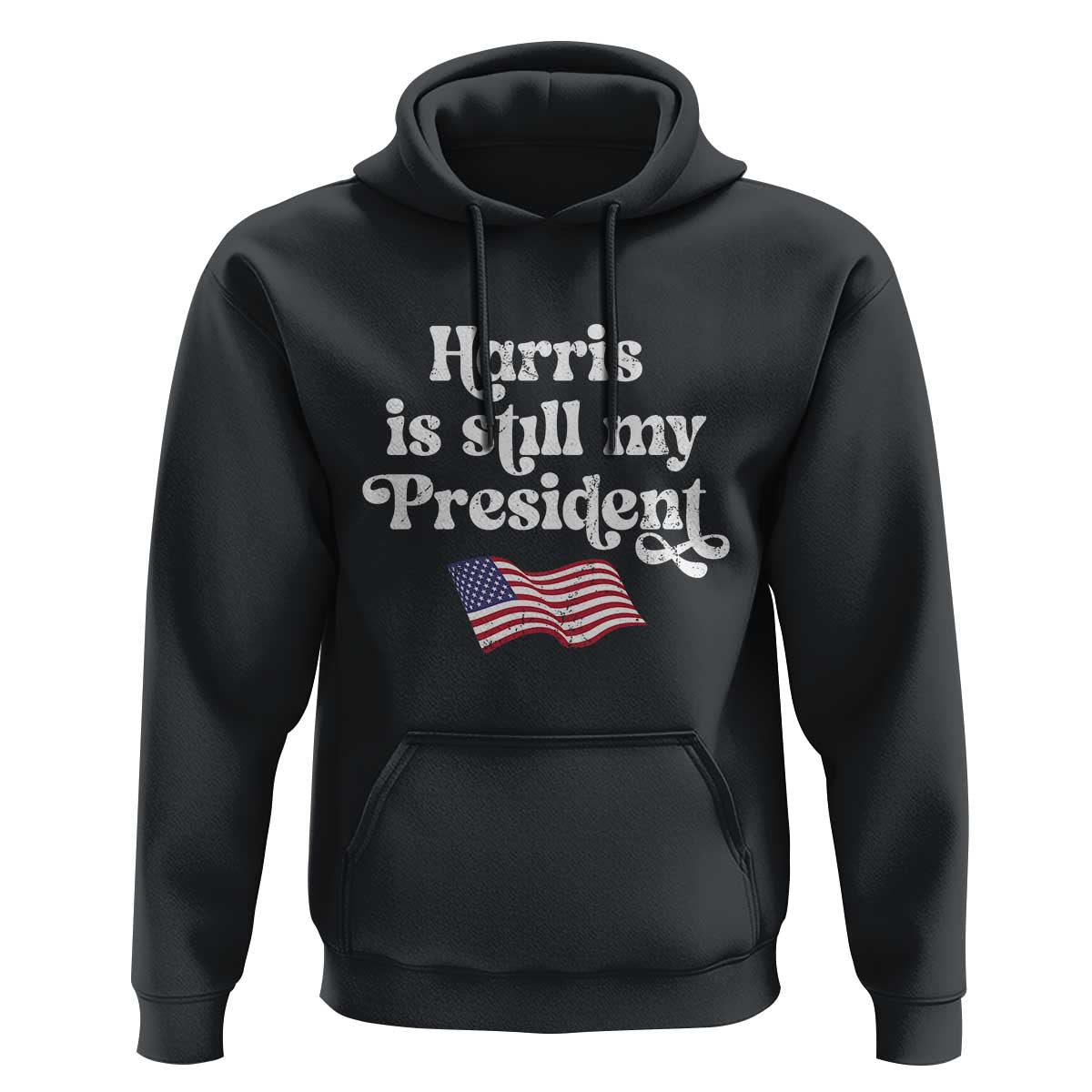Harris Is Still My President Hoodie Vintage American Flag