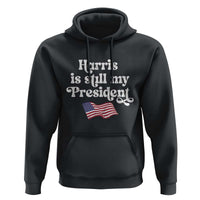 Harris Is Still My President Hoodie Vintage American Flag