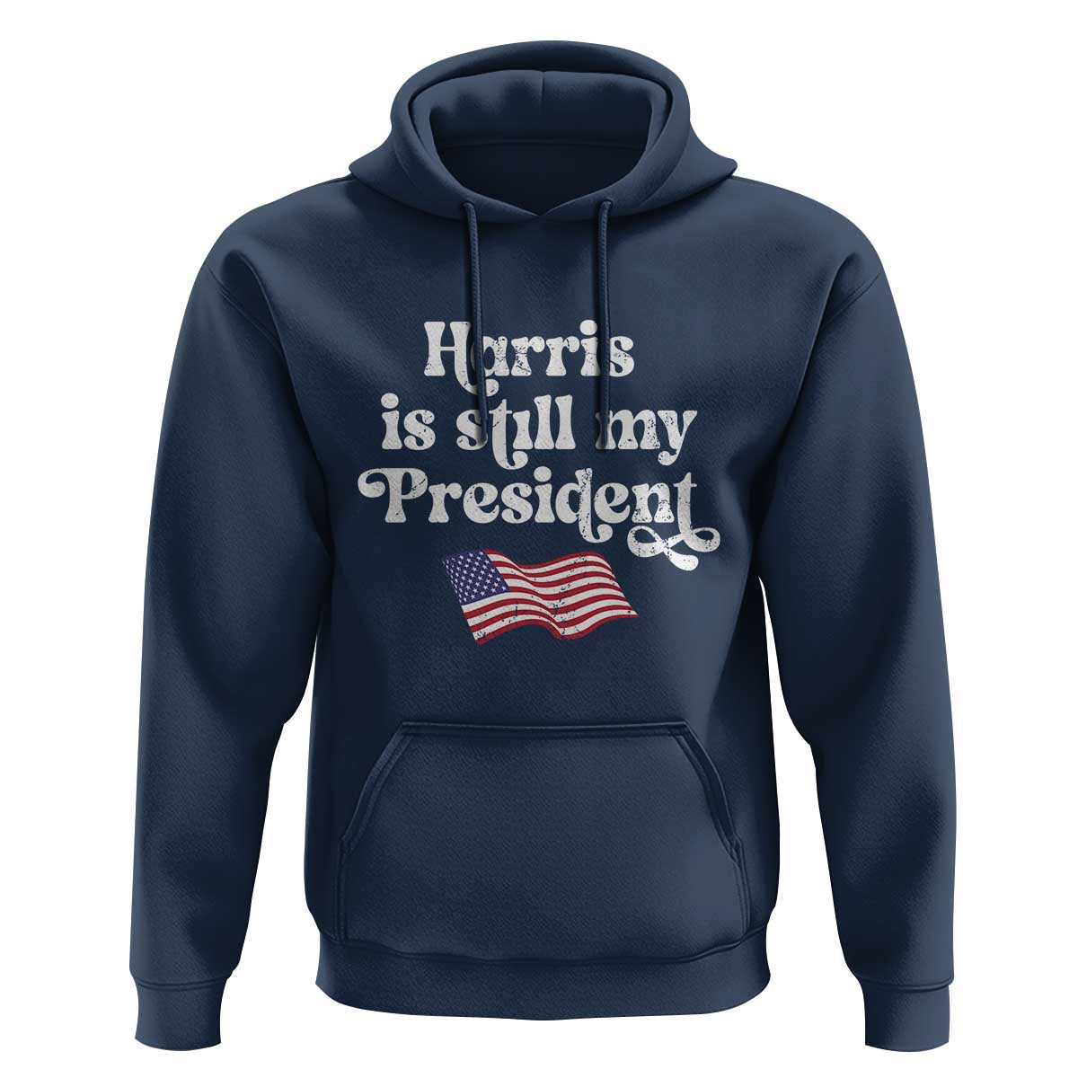 Harris Is Still My President Hoodie Vintage American Flag