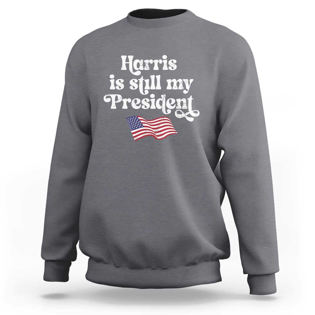 Harris Is Still My President Sweatshirt Vintage American Flag - Wonder Print Shop