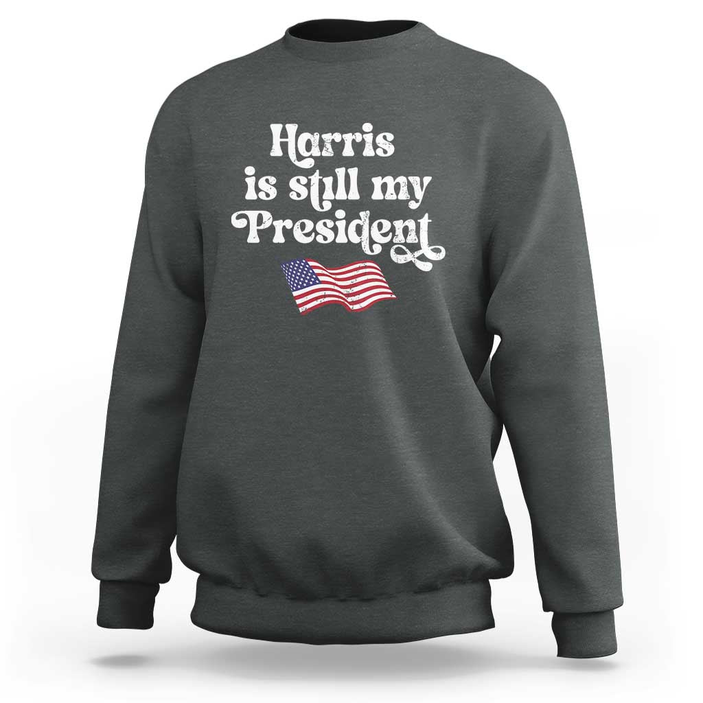 Harris Is Still My President Sweatshirt Vintage American Flag - Wonder Print Shop