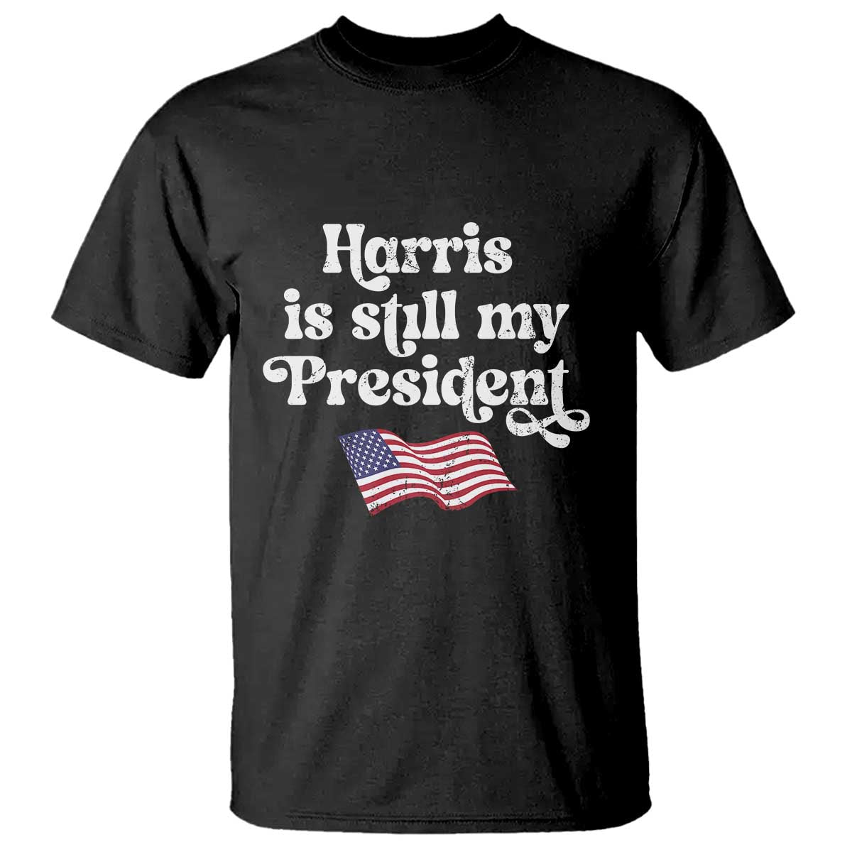 Harris Is Still My President T Shirt Vintage American Flag - Wonder Print Shop