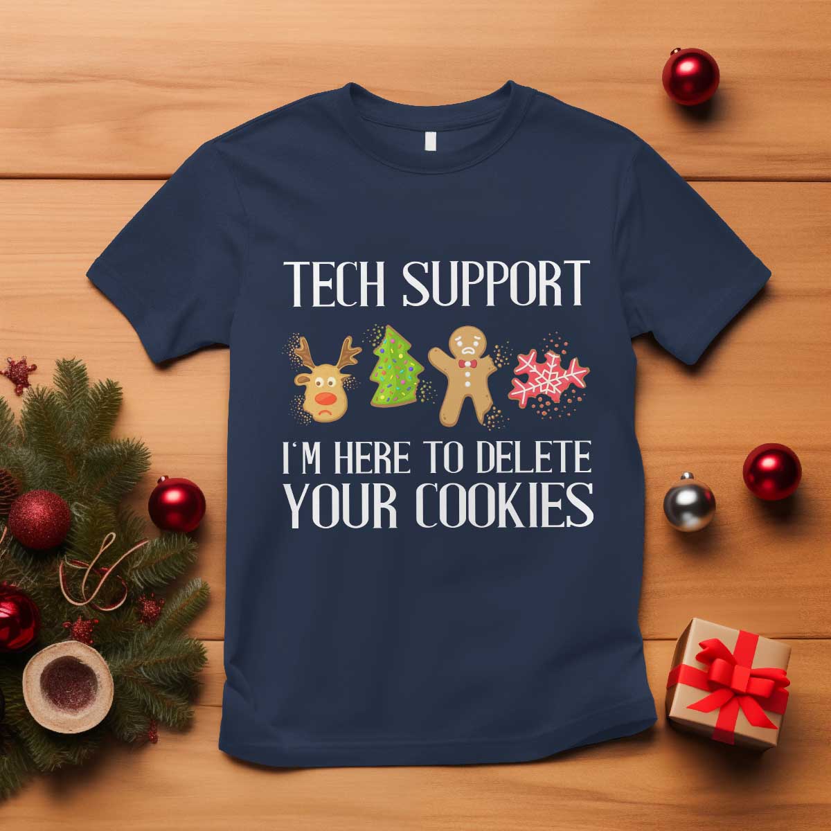 Funny Tech Support Christmas T Shirt I'm Here To Delete Your Cookies Gingerbread - Wonder Print Shop
