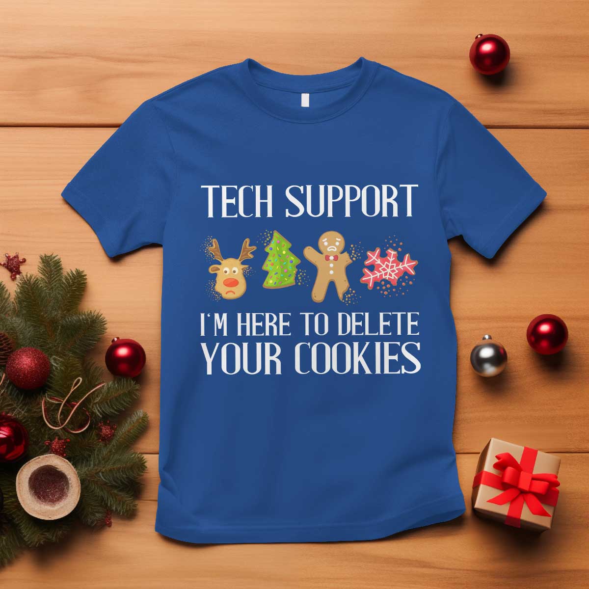 Funny Tech Support Christmas T Shirt I'm Here To Delete Your Cookies Gingerbread - Wonder Print Shop