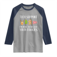 Funny Tech Support Christmas Raglan Shirt I'm Here To Delete Your Cookies Gingerbread - Wonder Print Shop