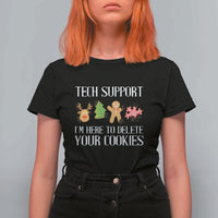 Funny Tech Support Christmas T Shirt For Women I'm Here To Delete Your Cookies Gingerbread - Wonder Print Shop