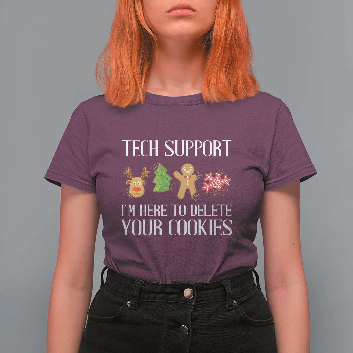 Funny Tech Support Christmas T Shirt For Women I'm Here To Delete Your Cookies Gingerbread - Wonder Print Shop