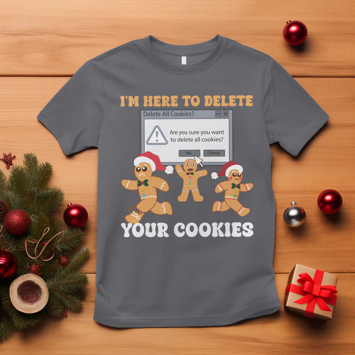 Funny Christmas Gingerbread T Shirt I'm Here To Delete Your Cookies Santa - Wonder Print Shop