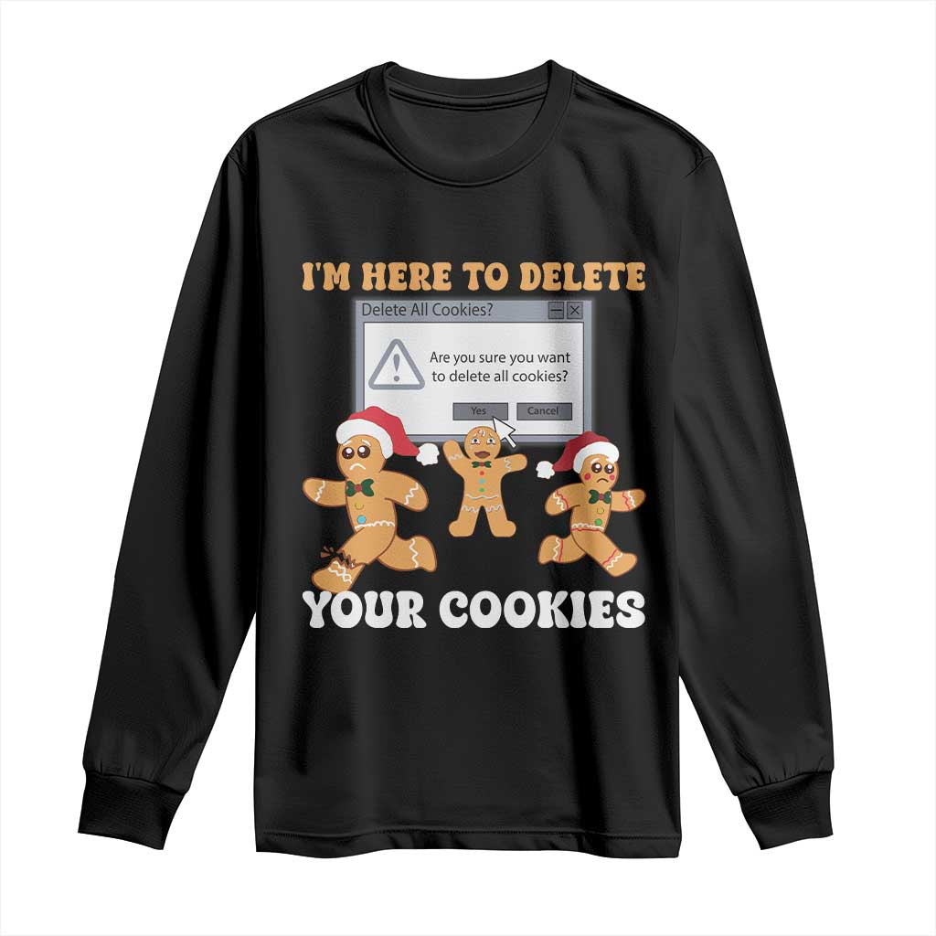 Funny Christmas Gingerbread Long Sleeve Shirt I'm Here To Delete Your Cookies Santa