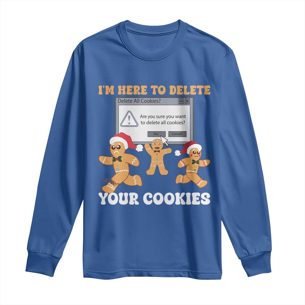 Funny Christmas Gingerbread Long Sleeve Shirt I'm Here To Delete Your Cookies Santa