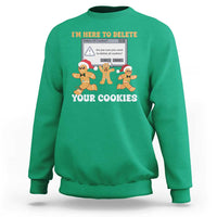 Funny Christmas Gingerbread Sweatshirt I'm Here To Delete Your Cookies Santa - Wonder Print Shop