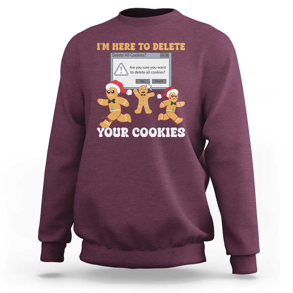 Funny Christmas Gingerbread Sweatshirt I'm Here To Delete Your Cookies Santa - Wonder Print Shop