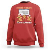 Funny Christmas Gingerbread Sweatshirt I'm Here To Delete Your Cookies Santa - Wonder Print Shop