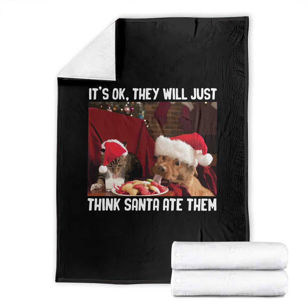 Funny Christmas Dog And Cat Throw Blanket It's Ok They Will Just Think Santa Ate Them - Wonder Print Shop