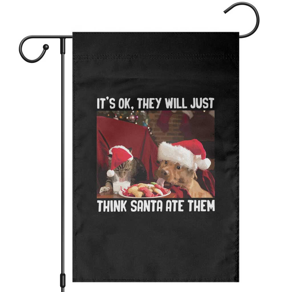 Funny Christmas Dog And Cat Garden Flag It's Ok They Will Just Think Santa Ate Them - Wonder Print Shop