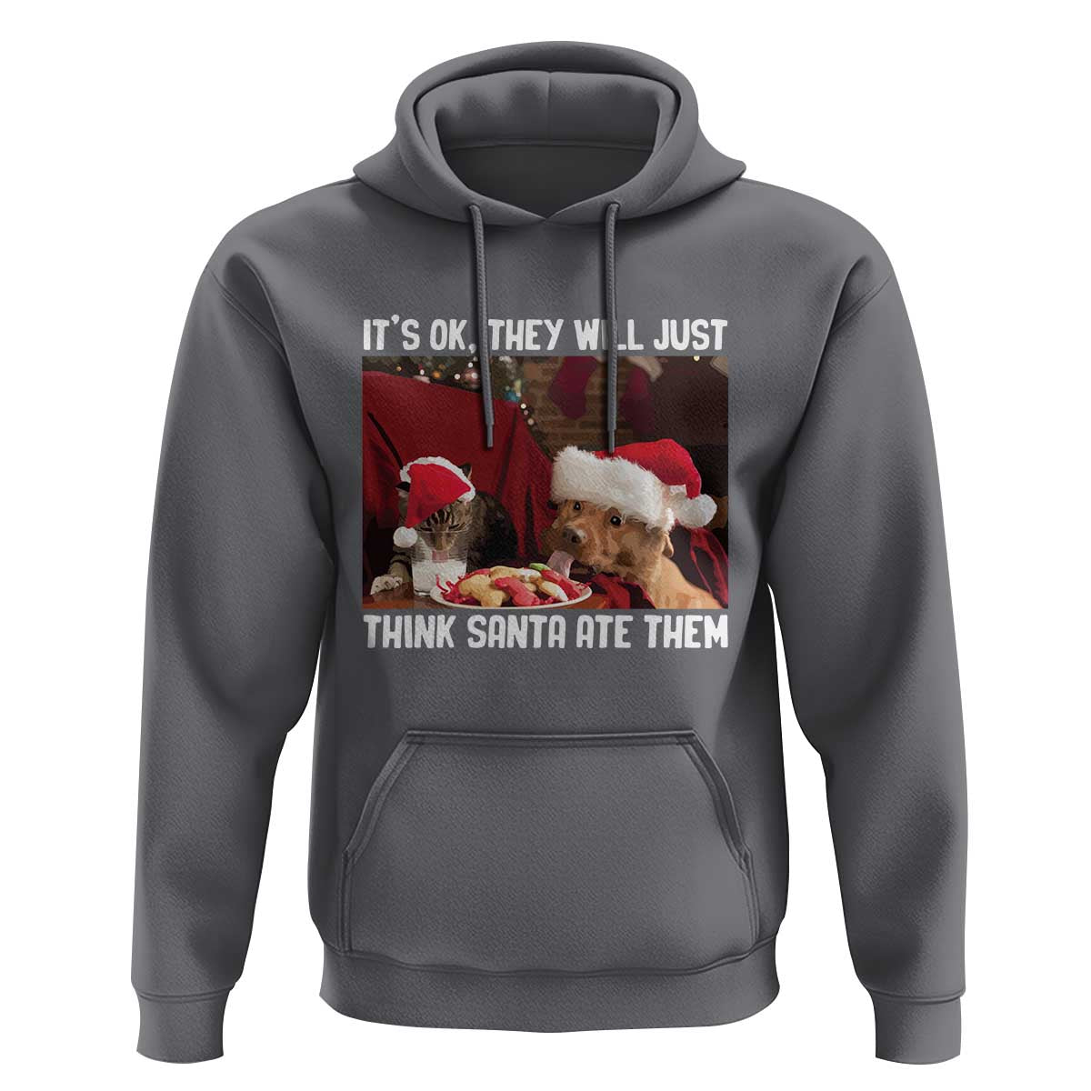 Funny Christmas Dog And Cat Hoodie It's Ok They Will Just Think Santa Ate Them