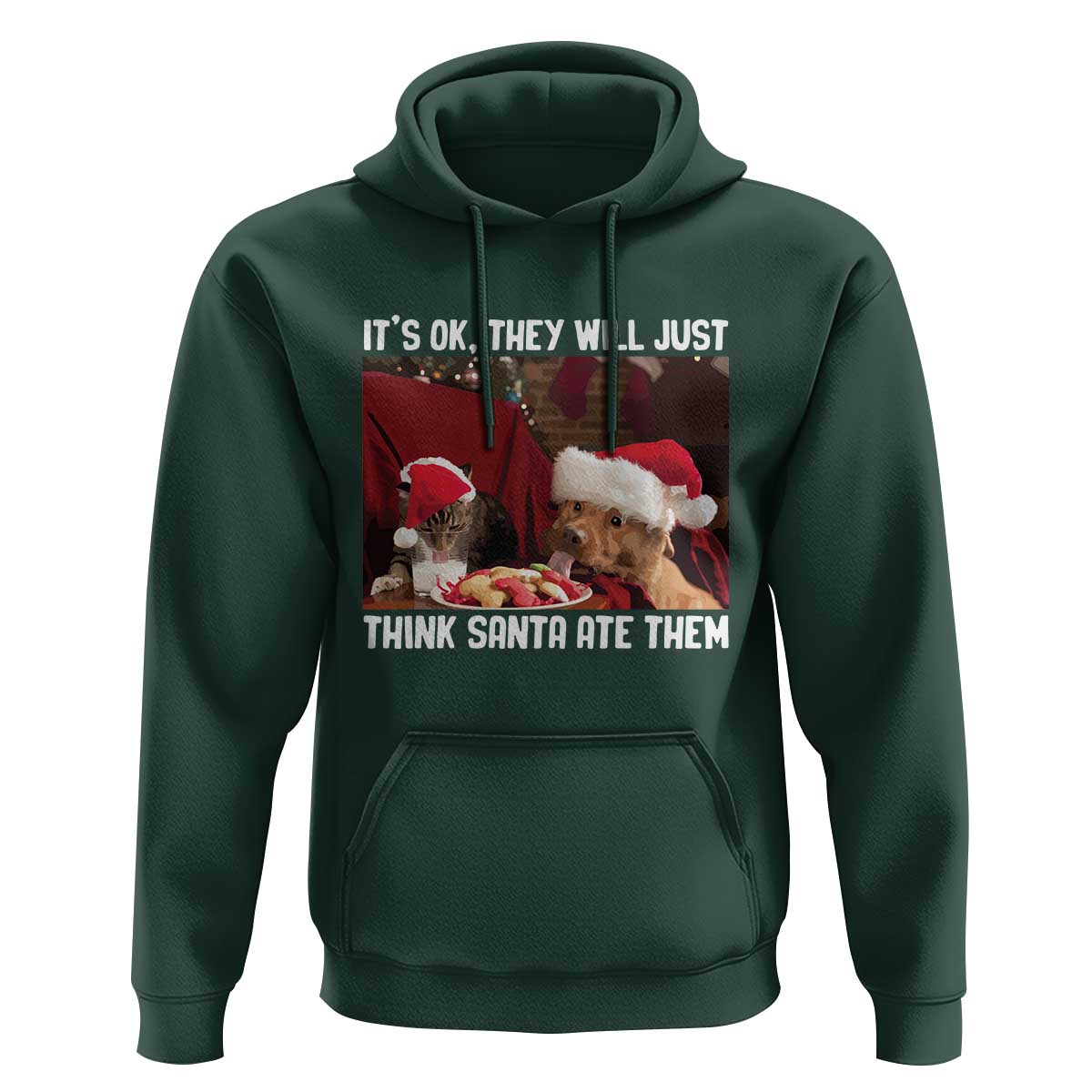 Funny Christmas Dog And Cat Hoodie It's Ok They Will Just Think Santa Ate Them