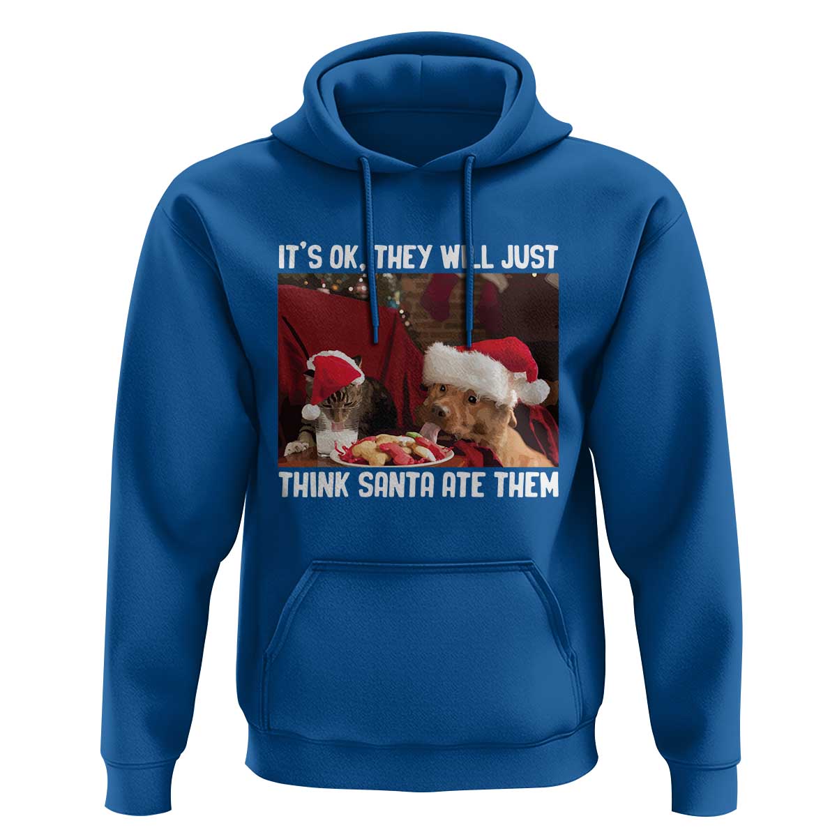 Funny Christmas Dog And Cat Hoodie It's Ok They Will Just Think Santa Ate Them
