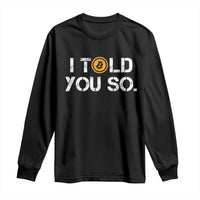 Funny I Told You So Bitcoin Long Sleeve Shirt BTC Crypto Cryptocurrency Trader