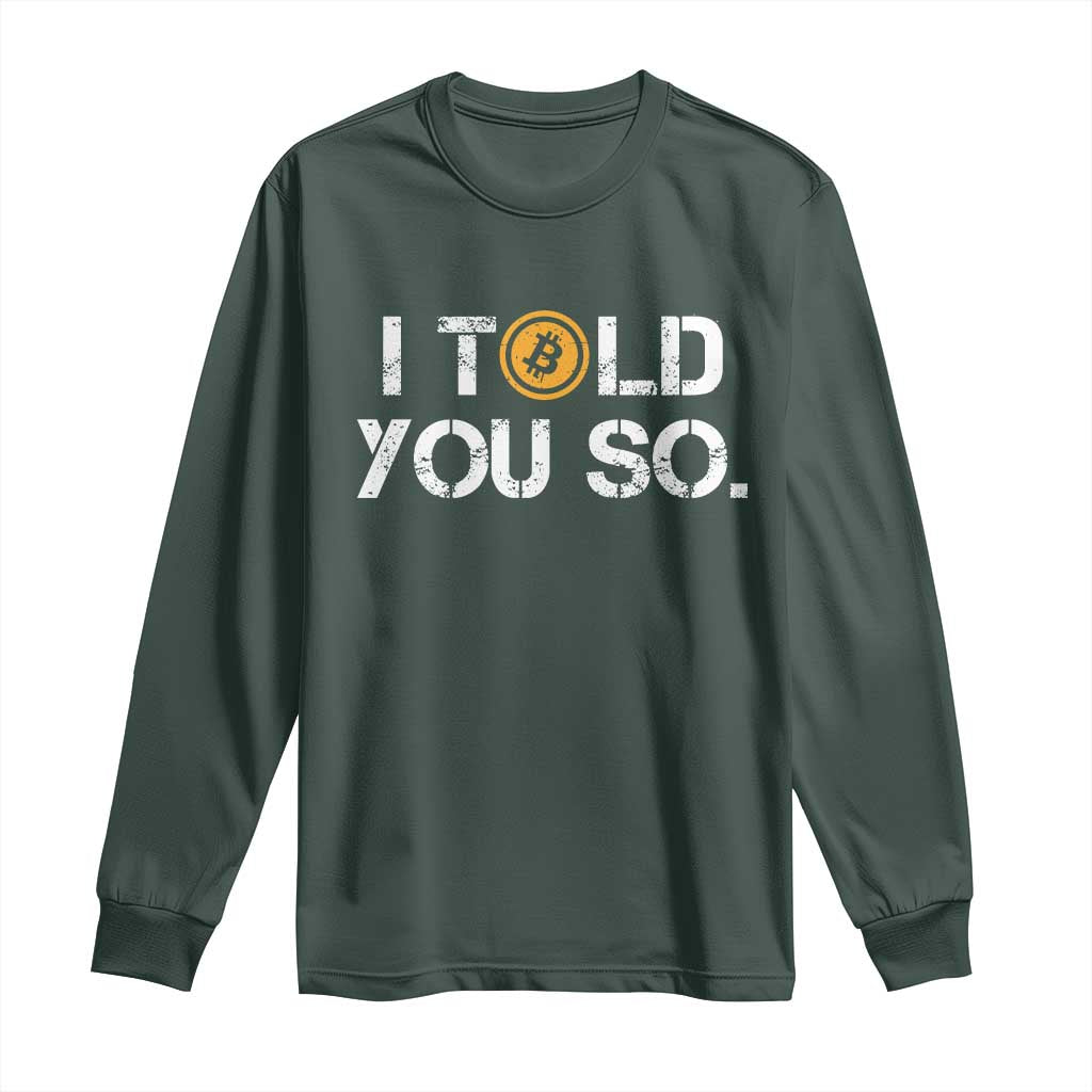 Funny I Told You So Bitcoin Long Sleeve Shirt BTC Crypto Cryptocurrency Trader