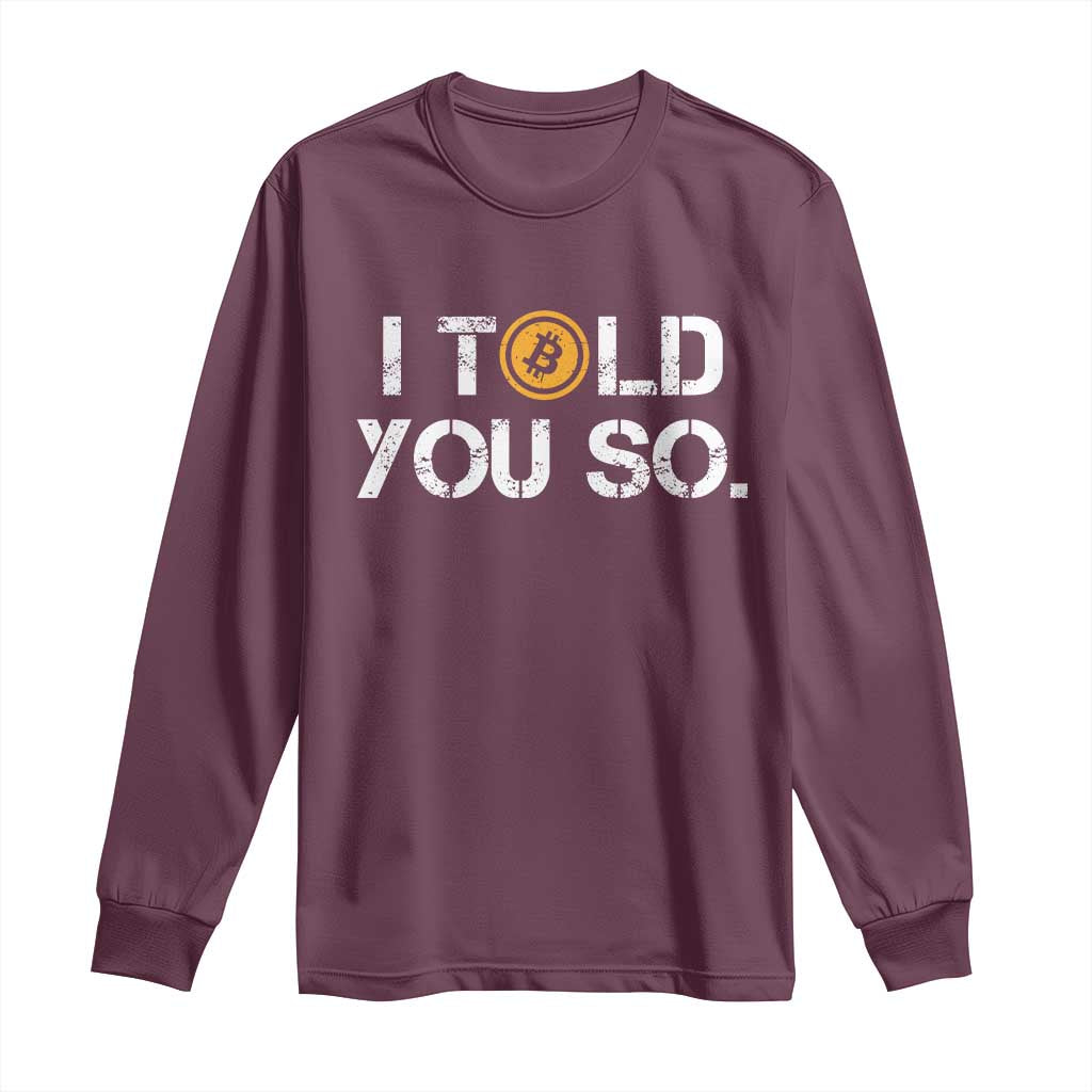 Funny I Told You So Bitcoin Long Sleeve Shirt BTC Crypto Cryptocurrency Trader