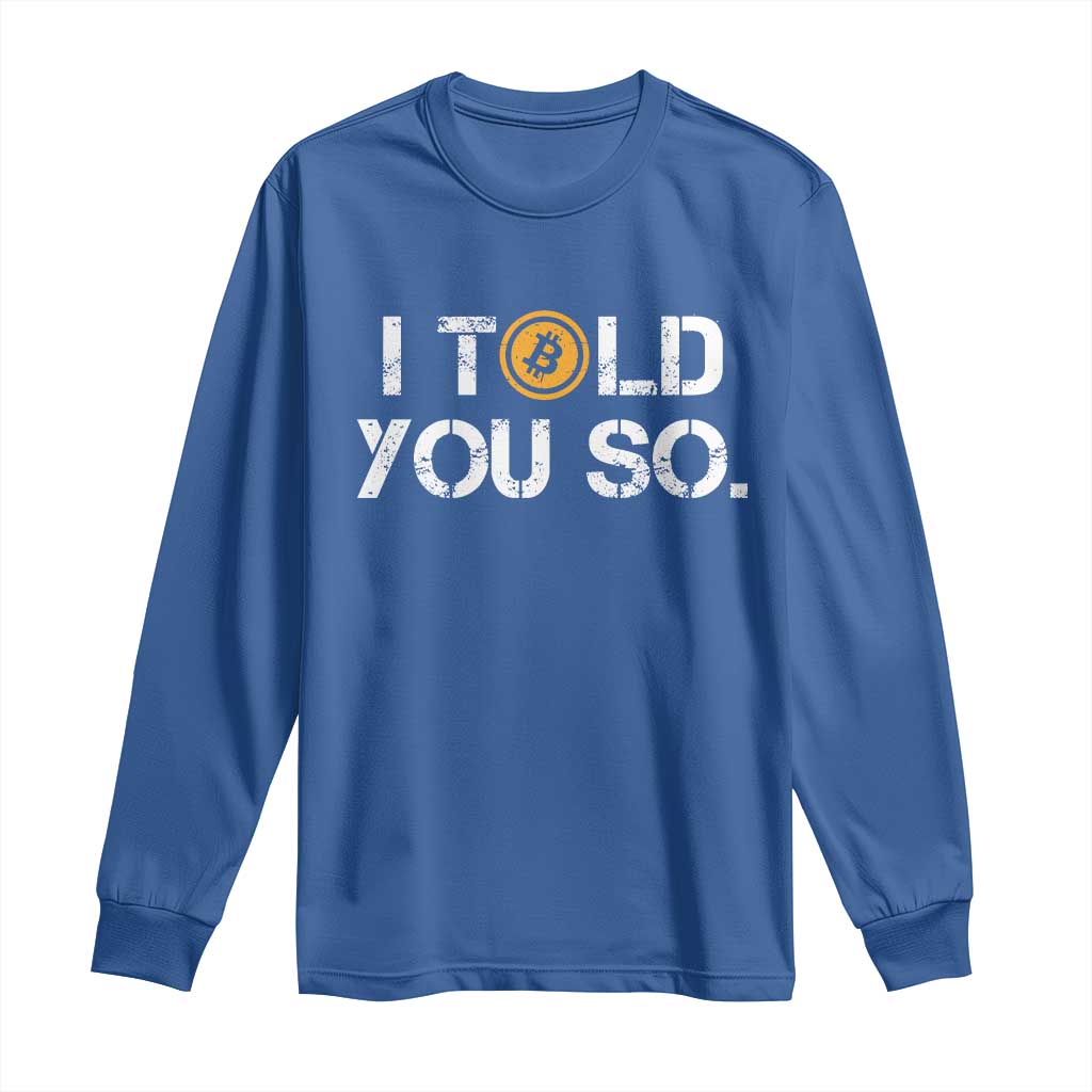 Funny I Told You So Bitcoin Long Sleeve Shirt BTC Crypto Cryptocurrency Trader