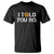 Funny I Told You So Bitcoin T Shirt BTC Crypto Cryptocurrency Trader - Wonder Print Shop