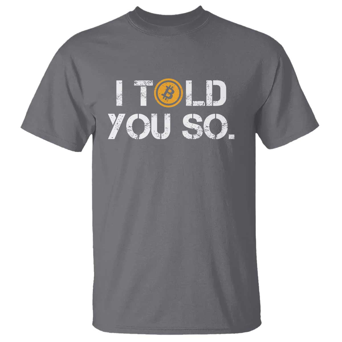 Funny I Told You So Bitcoin T Shirt BTC Crypto Cryptocurrency Trader - Wonder Print Shop