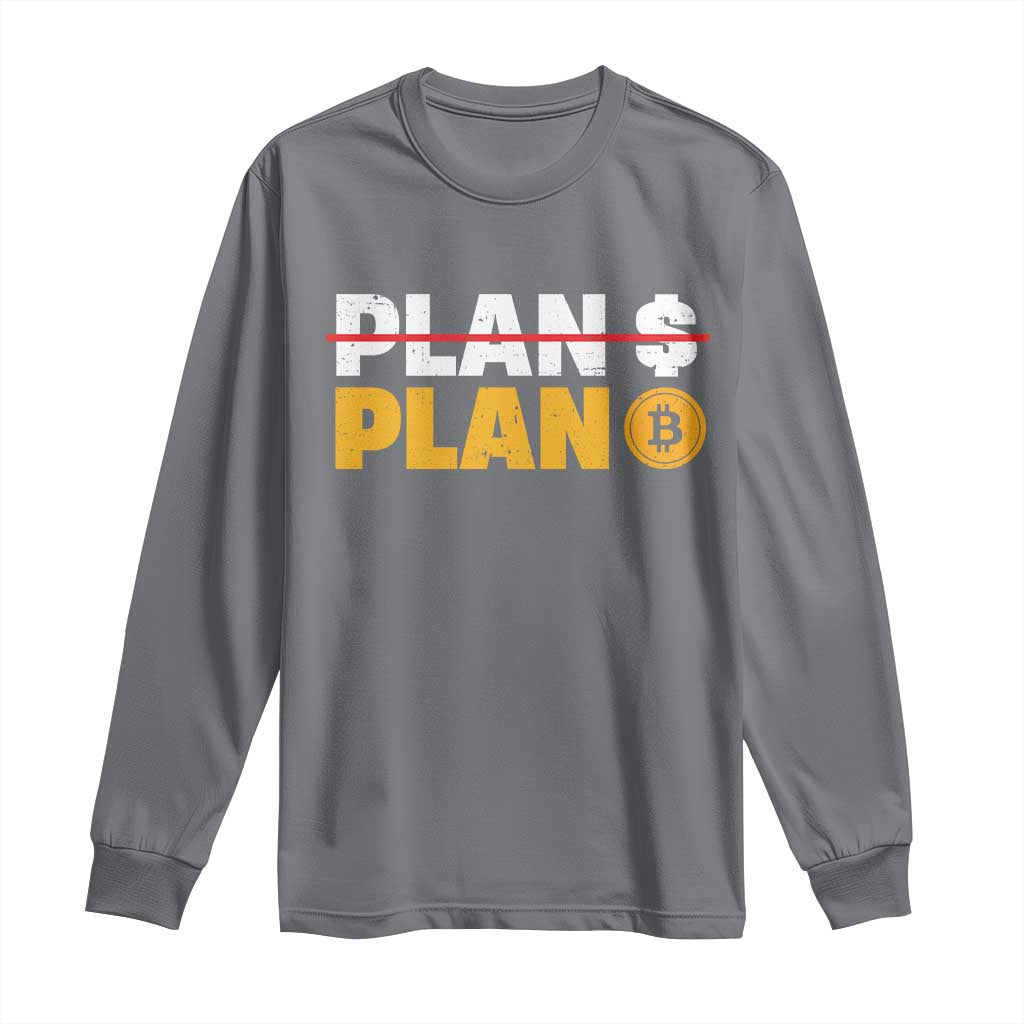 Bitcoin Plan B HODL Long Sleeve Shirt BTC Crypto Currency Traders Blockchain