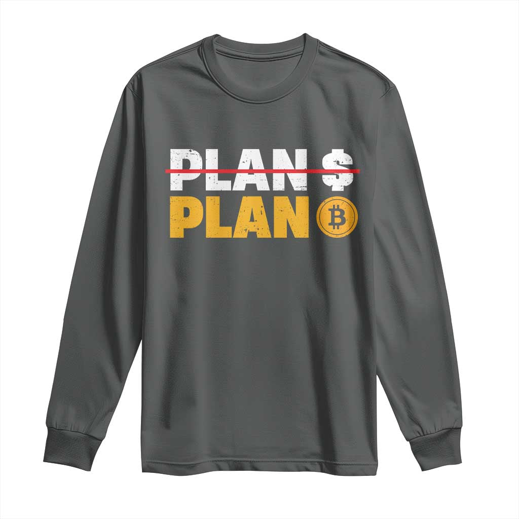 Bitcoin Plan B HODL Long Sleeve Shirt BTC Crypto Currency Traders Blockchain