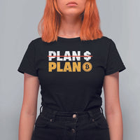 Bitcoin Plan B HODL T Shirt For Women BTC Crypto Currency Traders Blockchain - Wonder Print Shop