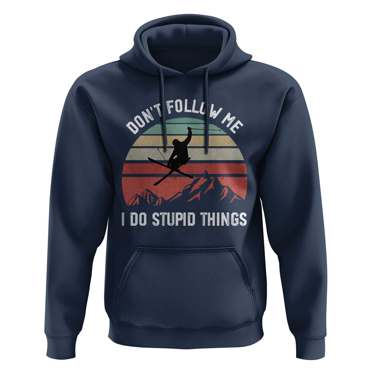 Funny Skiing Hoodie Don't Follow Me I Do Stupid Things Retro Vintage Skier