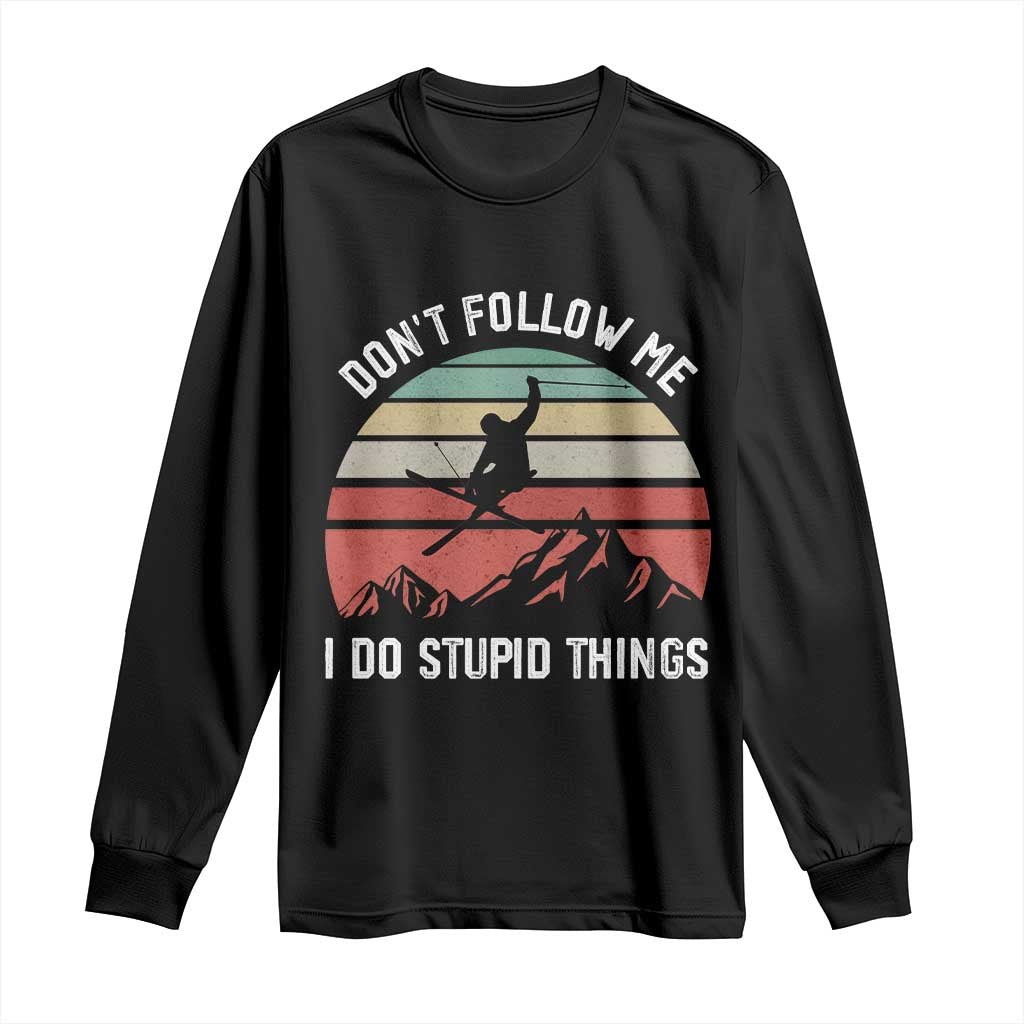 Funny Skiing Long Sleeve Shirt Don't Follow Me I Do Stupid Things Retro Vintage Skier