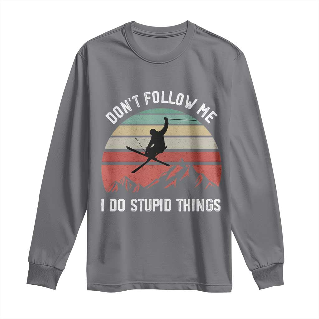 Funny Skiing Long Sleeve Shirt Don't Follow Me I Do Stupid Things Retro Vintage Skier