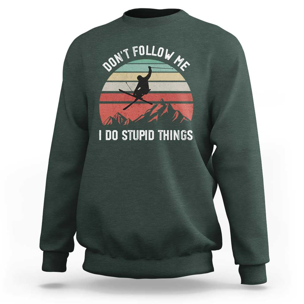 Funny Skiing Sweatshirt Don't Follow Me I Do Stupid Things Retro Vintage Skier - Wonder Print Shop