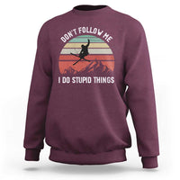 Funny Skiing Sweatshirt Don't Follow Me I Do Stupid Things Retro Vintage Skier - Wonder Print Shop