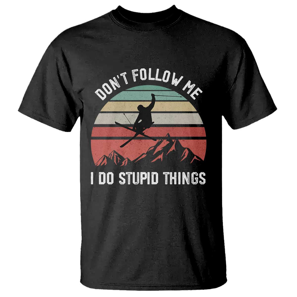 Funny Skiing T Shirt Don't Follow Me I Do Stupid Things Retro Vintage Skier - Wonder Print Shop